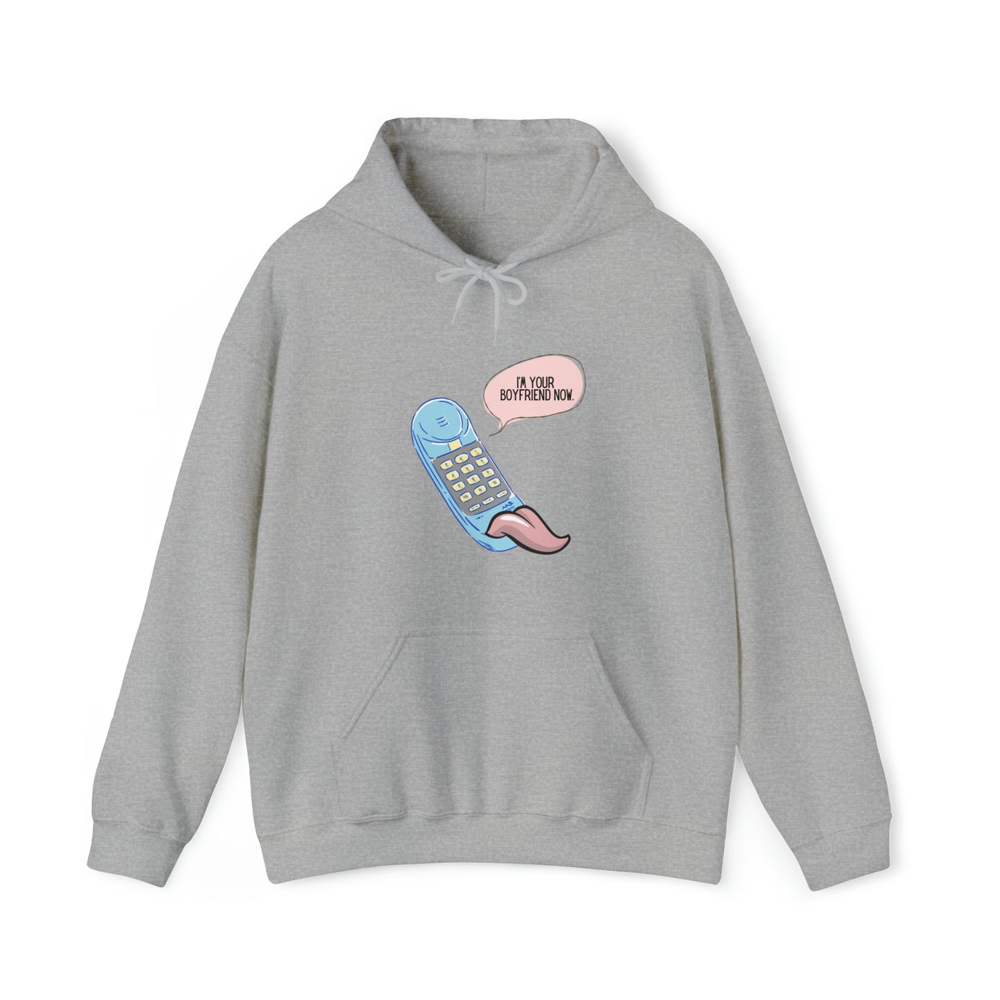 I'm Your Boyfriend Now Hooded Sweatshirt