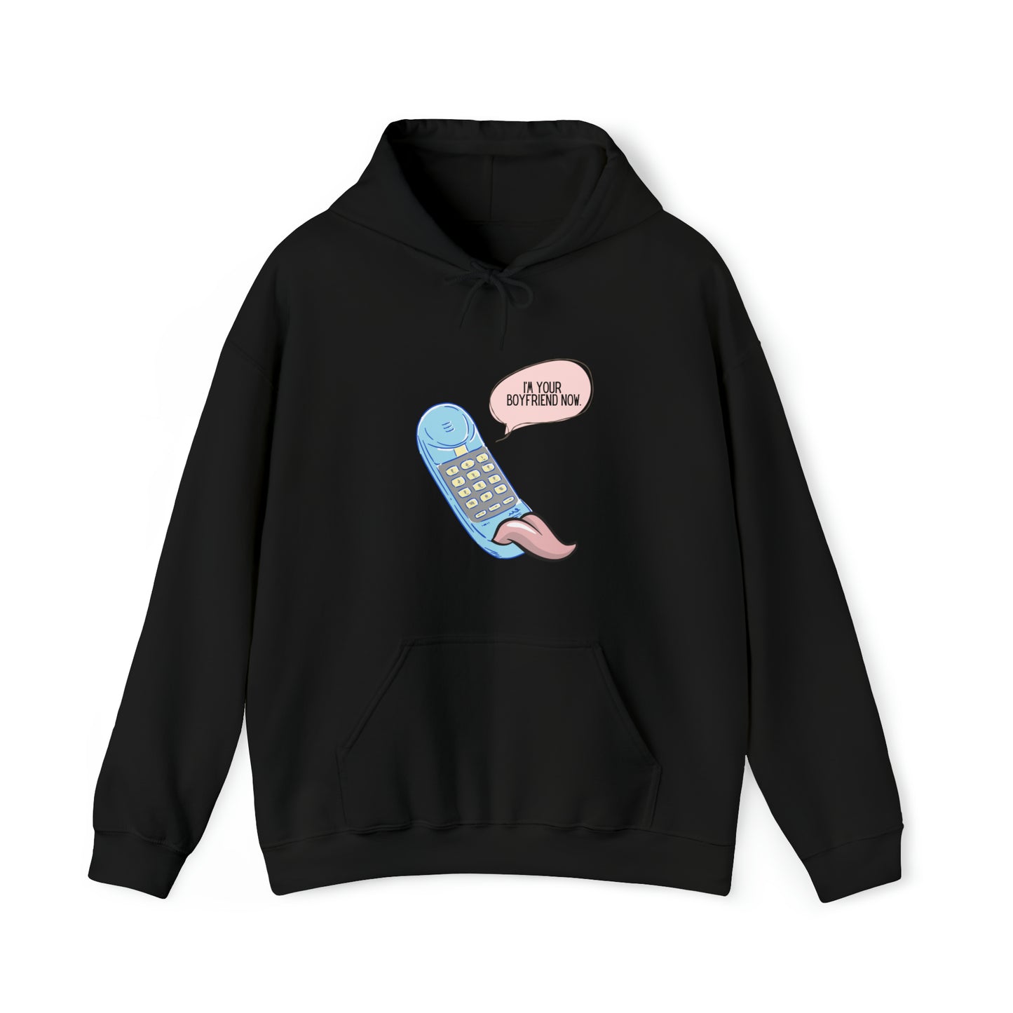 I'm Your Boyfriend Now Hooded Sweatshirt