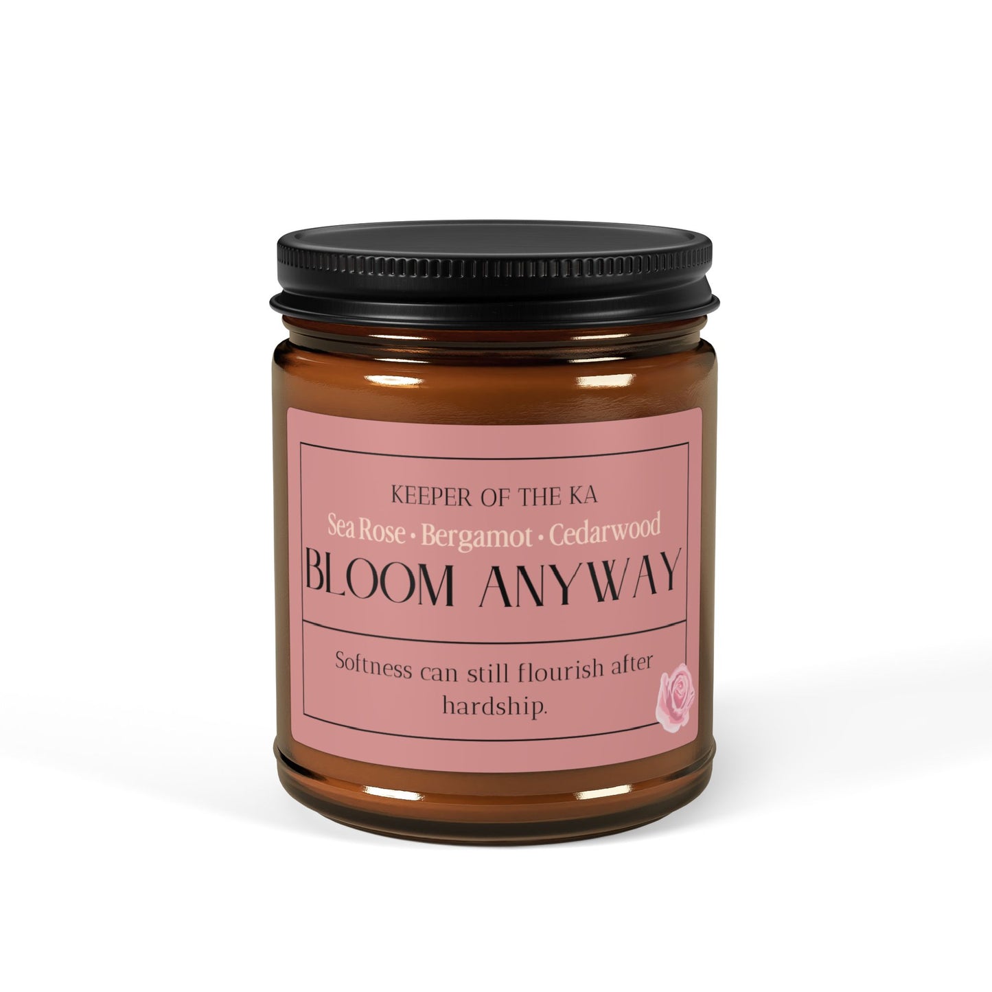 BLOOM ANYWAY | Rose, Bergamot & Cedarwood Soy Candle