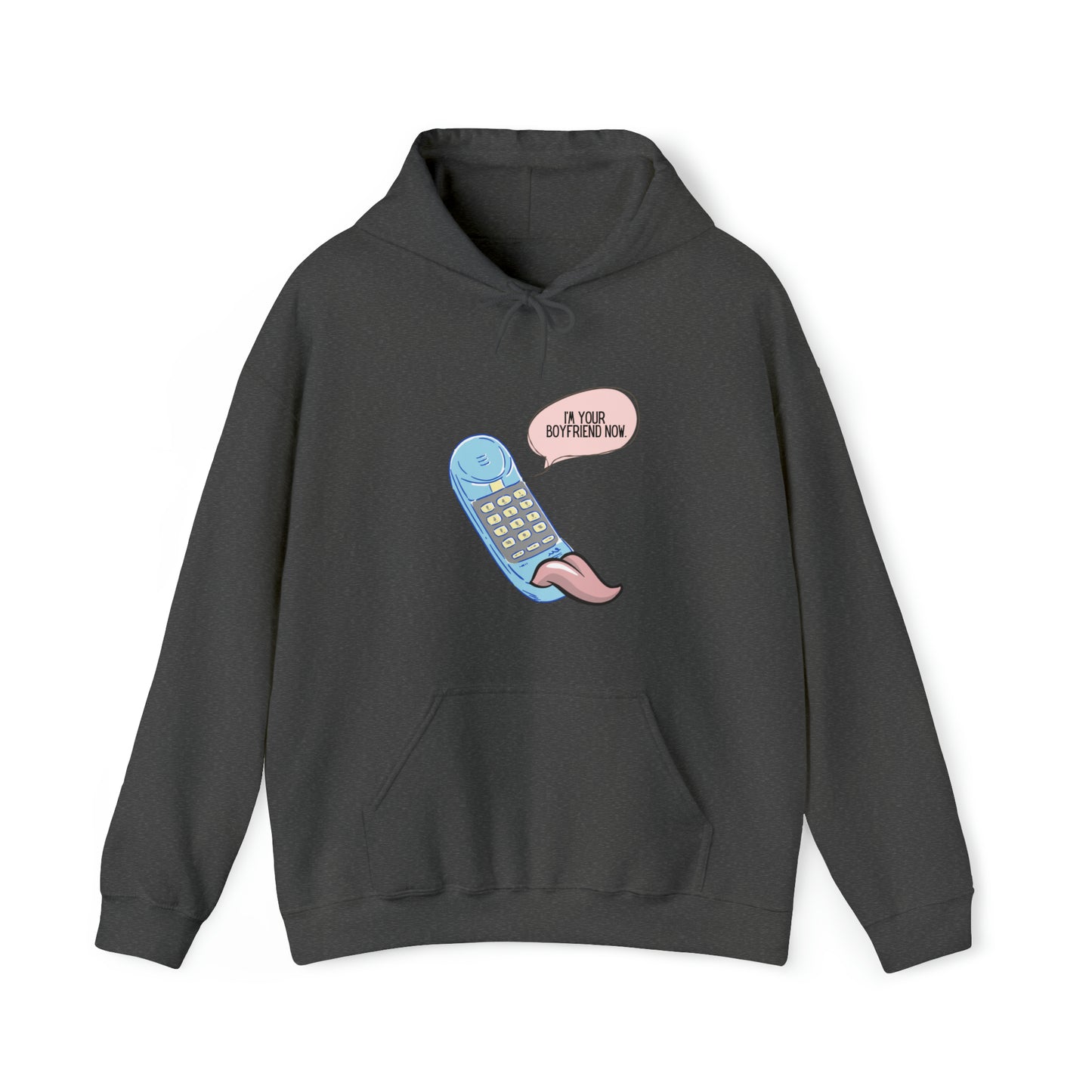 I'm Your Boyfriend Now Hooded Sweatshirt