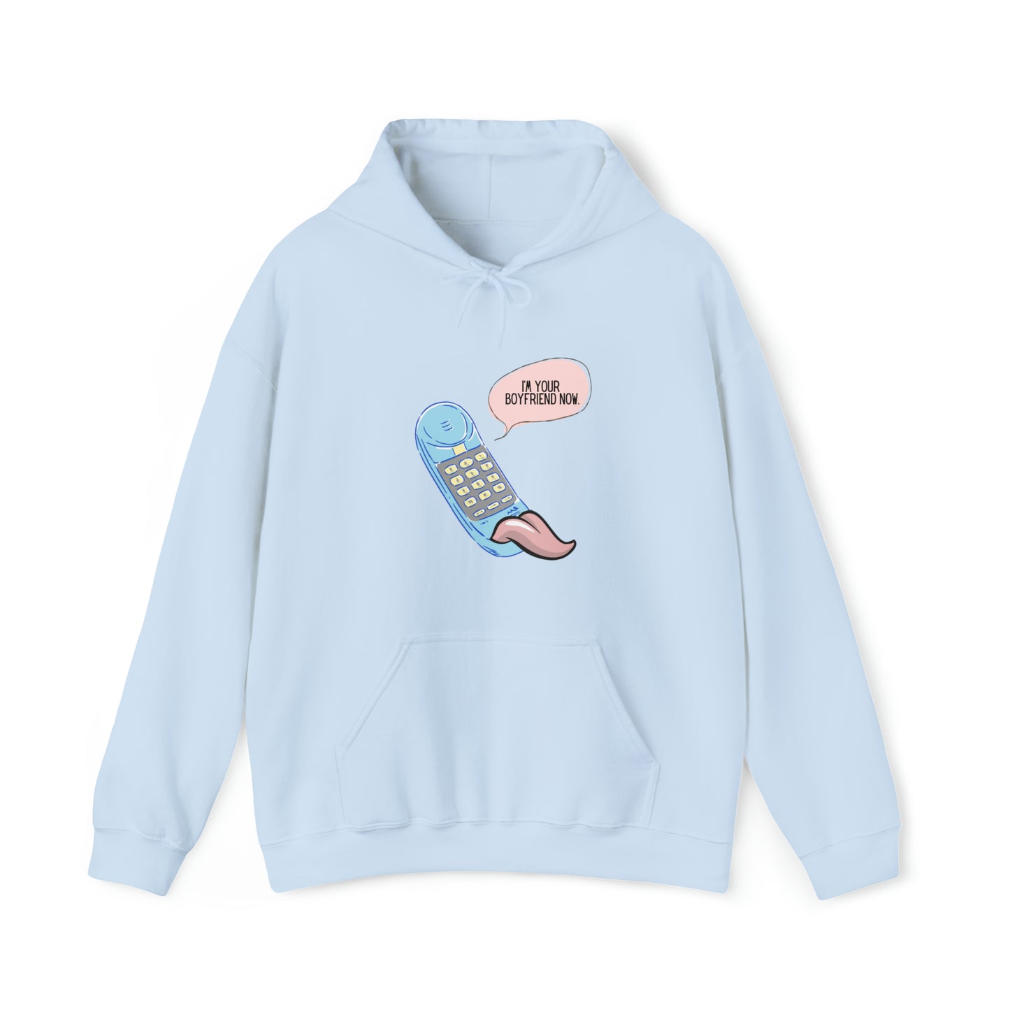 I'm Your Boyfriend Now Hooded Sweatshirt