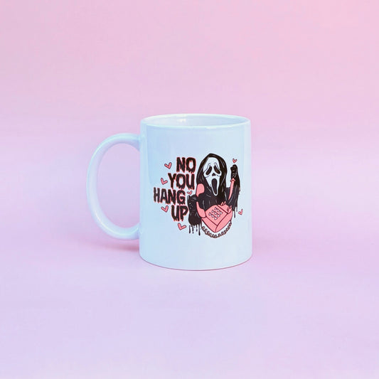 Ghostface No You Hang Up Mug